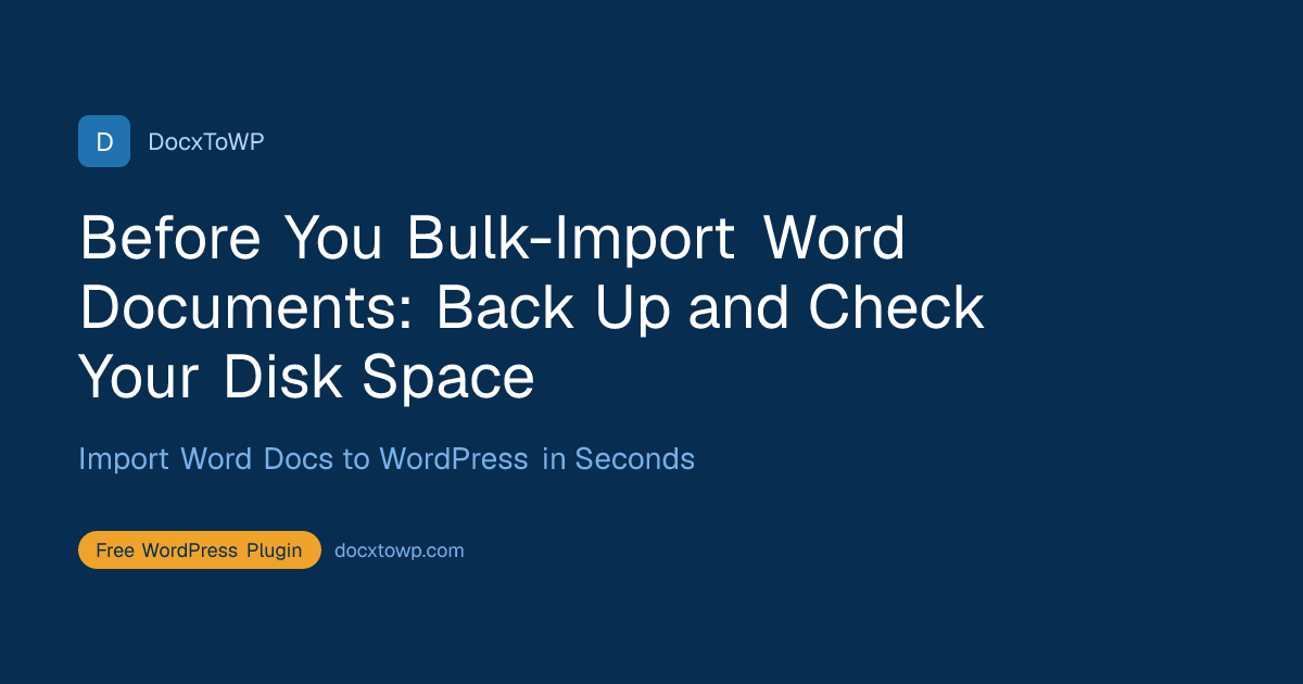 Before You Bulk-Import Word Documents: Back Up and Check Your Disk Space