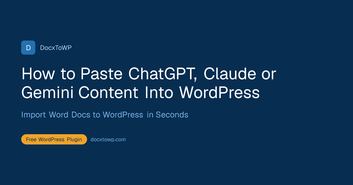 How to Paste ChatGPT, Claude or Gemini Content Into WordPress