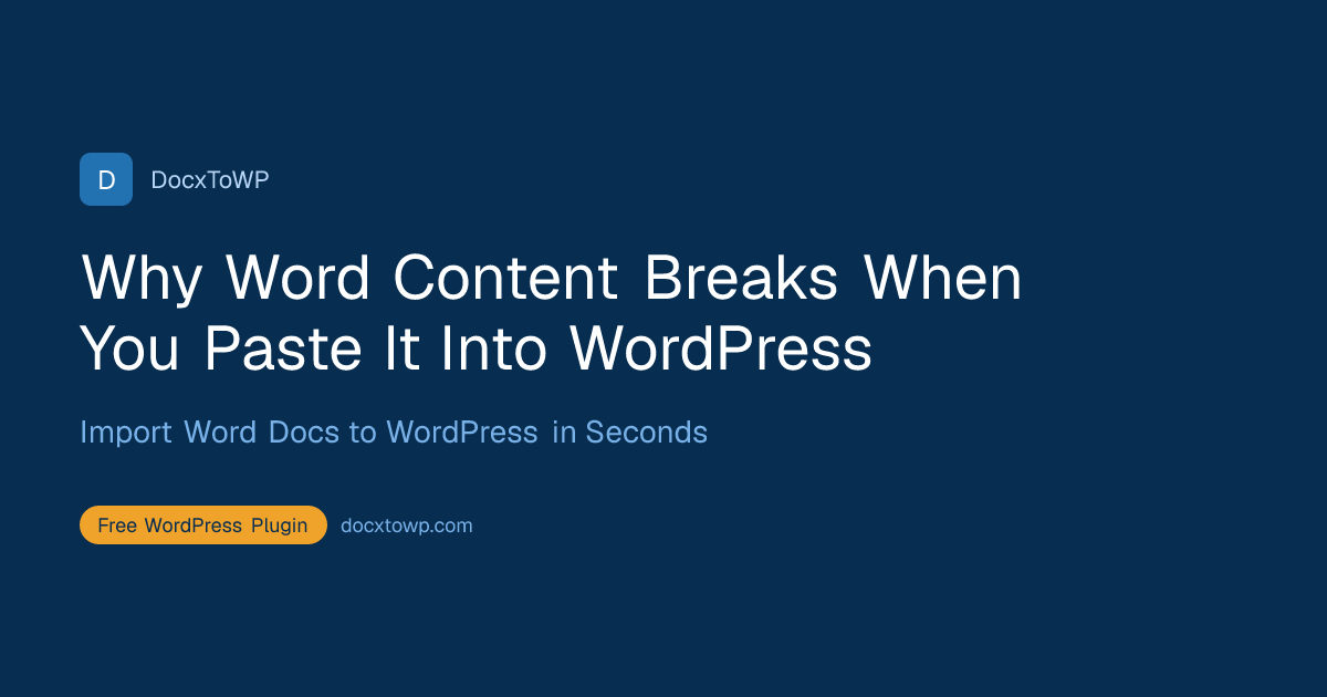 Why Word Content Breaks When You Paste It Into WordPress